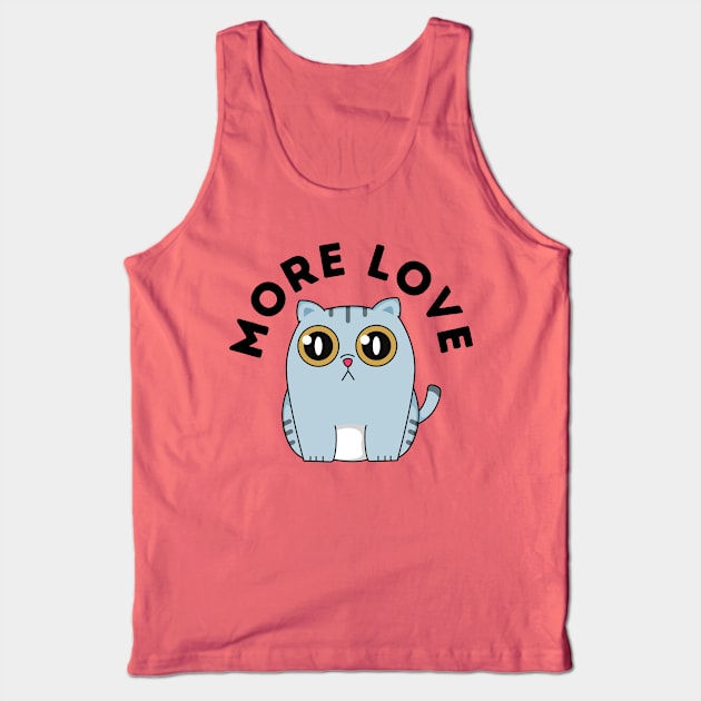 More Love - Cat Tank Top by blueduckstuff